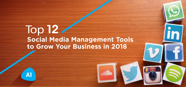 top-12-social-media-management-tools-to-grow-your-business-in-2018