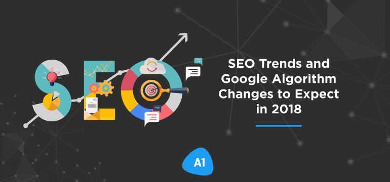SEO-trends-and-google-algorithm-changes-to-expect-in-2018