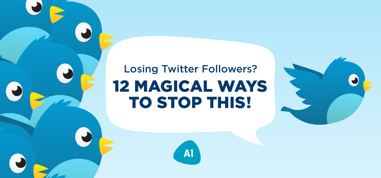 losing-twitter-followers-12-magical-ways-to-stop-this