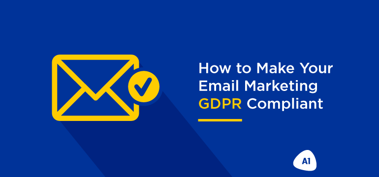 how-to-make-your-email-marketing-GDPR-compliant