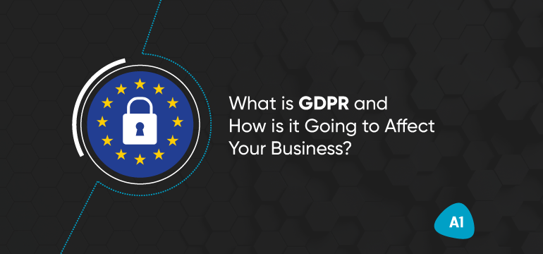 what-is-GDPR-how-is-it-going-to-affect-your-business