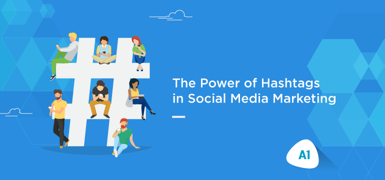 the-power-of-hashtags-in-social-media-marketing