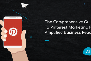 the-comprehensive-guide-to-pinterest-marketing-for-amplified-business-reach