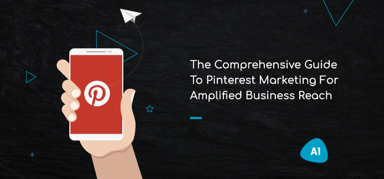 the-comprehensive-guide-to-pinterest-marketing-for-amplified-business-reach