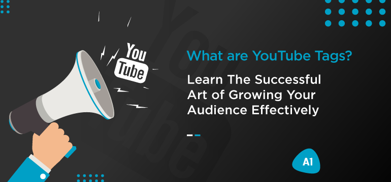 what-are-youtube-tags-learn-the-successful-art-of-growing-your-audience-effectively