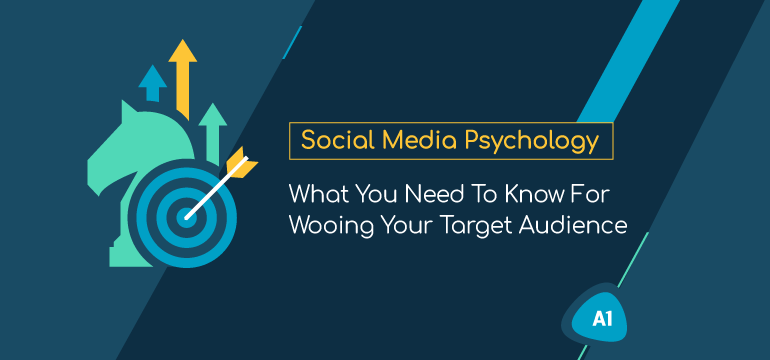social-media-psychology-what-you-need-to-know-for-wooing-your-target-audience