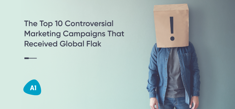 the-top-10-controversial-marketing-campaigns-that-received-global-flak